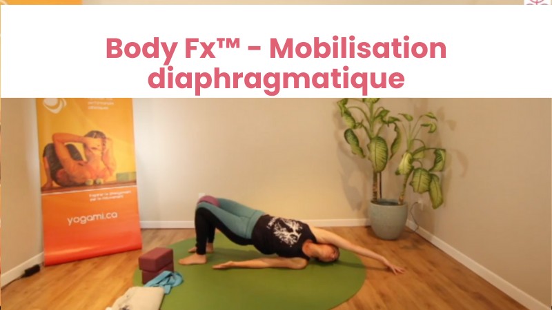 26. Body Fx™️ - Mobilisation diaphragmatique avec Mireille Martel